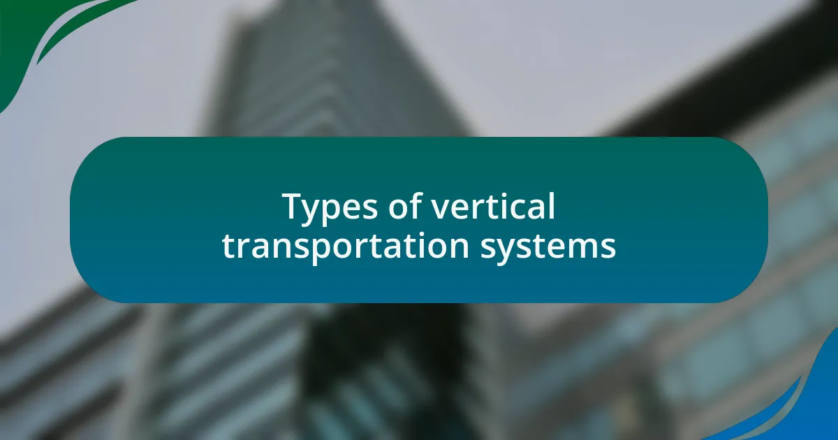 Types of vertical transportation systems