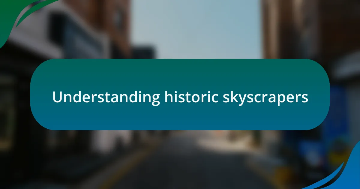 Understanding historic skyscrapers