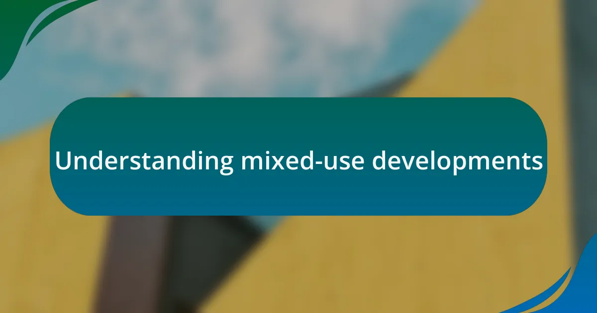 Understanding mixed-use developments