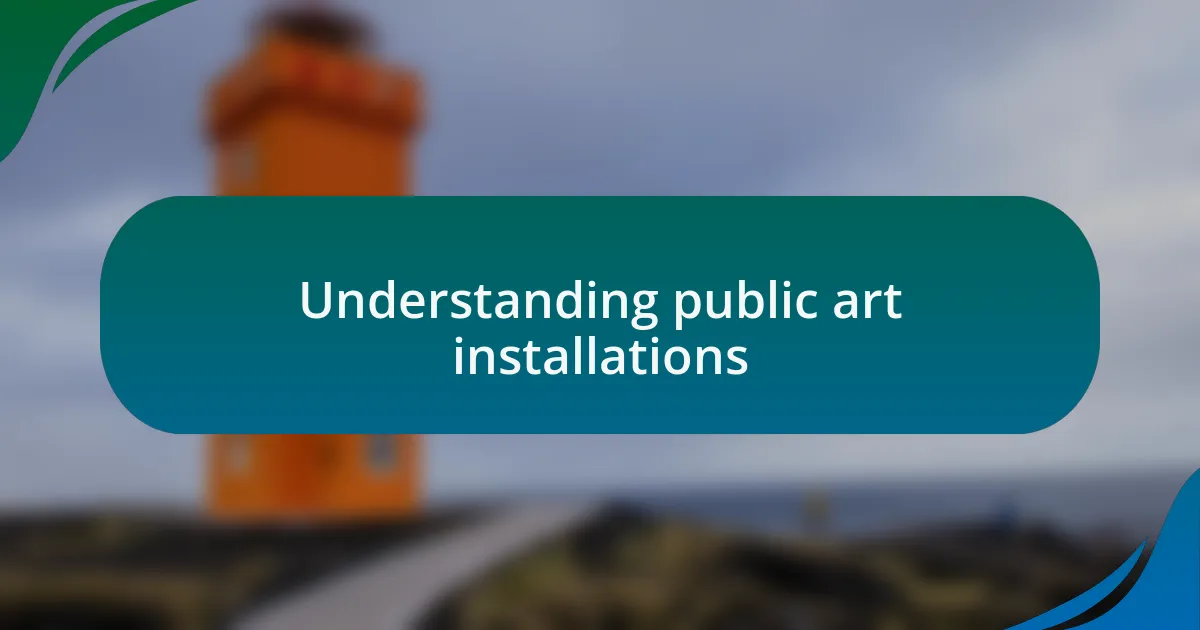 Understanding public art installations