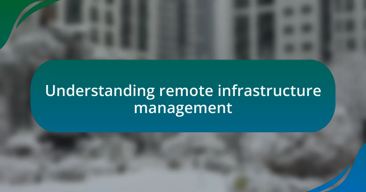 Understanding remote infrastructure management