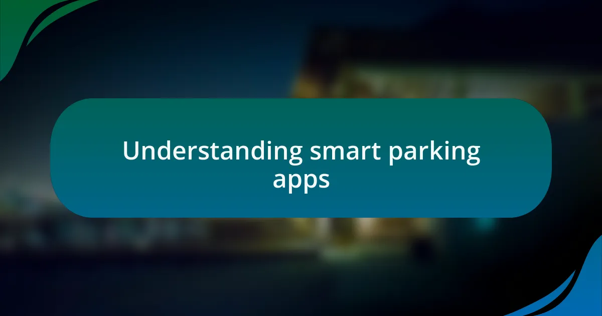 Understanding smart parking apps