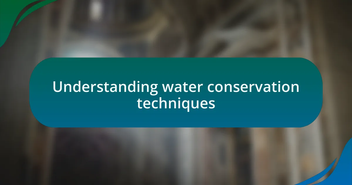 Understanding water conservation techniques